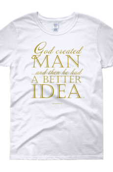 God Created Man...Women's short sleeve t-shirt