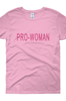Pro-Woman Women's short sleeve t-shirt