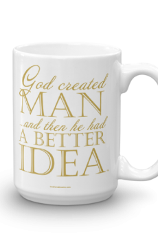God Created Man...Mug